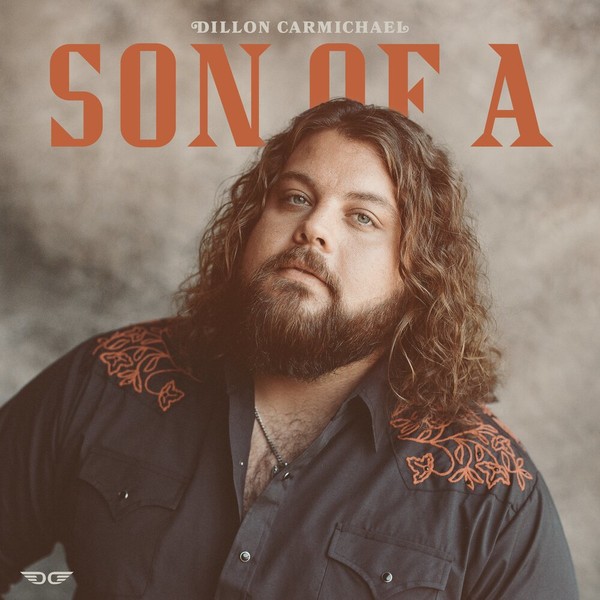 Dillon Carmichael - Son Of A (2021)