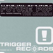 The Morning (Future Pop radio mix) - Future Pop