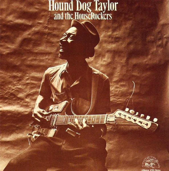 Hound Dog Taylor - 1971 - Hound Dog Taylor & The HouseRockers